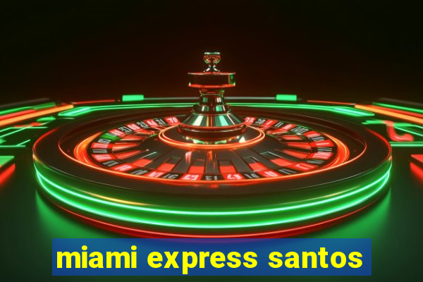 miami express santos